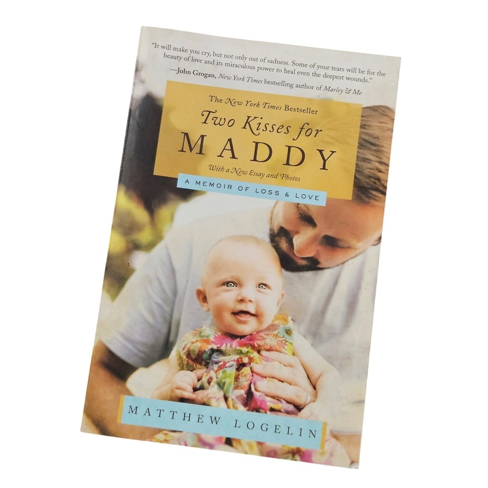 Two Kisses‎ for Maddy Matthew Logelin Memoir of Loss & Love Book